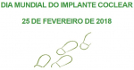 DIA INTERNACIONAL DO IMPLANTE COCLEAR - 25 DE FEVEREIRO